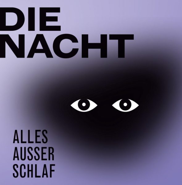 Die Nacht. Alles außer Schlaf